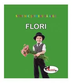 Flori. Sunt mic și vreau să aflu