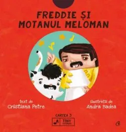 Freddie si motanul meloman. Seria Tiny Rockers Cartea 3 de Cristiana Petre