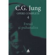 Freud si psihanaliza. Opere Complete, volumul 4