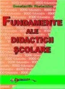 Fundamente ale didacticii scolare de Constantin Postelnicu