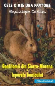 Gentilomii din Sierra-Morena. Iepurele bunicului de Alexandre Dumas