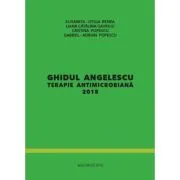 Ghidul Angelescu. Terapie antimicrobiana 2018 de Elisabeta Benea