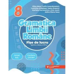 Gramatica limbii romane. Fise de lucru pentru clasa a 8-a de Luminita Ardelean