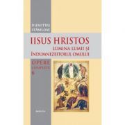 Iisus Hristos, Lumina lumii si îndumnezeitorul omului