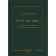 In Honorem Anastasiu Crisu. Probleme controversate si actuale in dreptul romanesc