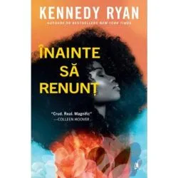 Inainte sa renunt de Kennedy Ryan