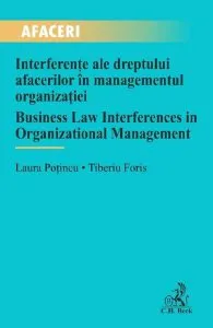 Interferente ale dreptului afacerilor in managementul organizatiei de Laura Potincu