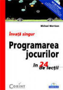 Invata singur programarea jocurilor in 24 de lectii  (CD-ROM inclus)