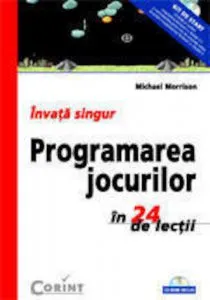 Invata singur programarea jocurilor in 24 de lectii  (CD-ROM inclus)