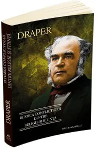 Istoria conflictului dintre religie si stiinta de John William Draper