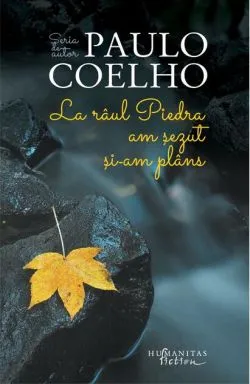 La râul Piedra am șezut și am plâns de Paulo Coelho