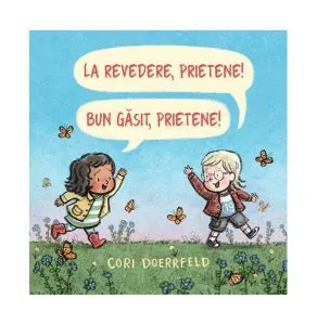 La revedere, prietene! Bun găsit, prietene! de Cori Doerrfeld