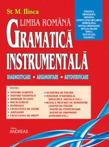 Limba romana - gramatica instrumentala. Diagnosticare, argumentare, autoverificare de St. M. Ilinca