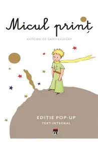Micul print. Editie pop-up de Antoine de Saint-Exupery