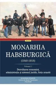 Monarhia Habsburgica (1848-1918). Vol.1