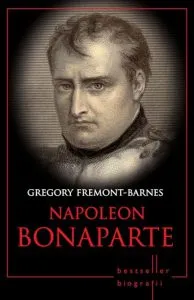 Napoleon Bonaparte de Gregory Fremont-Barnes