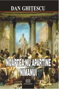 Noaptea nu apartine nimanui de Dan Ghitescu