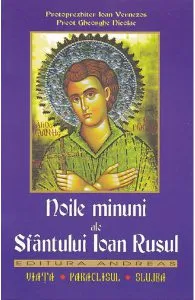 Noile minuni ale Sfantului Ioan Rusul de Preot Gheorghe Nicolae