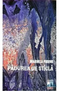 Padurea de sticla de Marinela Porumb