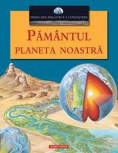 Pamantul planeta noastra