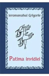 Patima invidiei de Ieromonahul Grigorie