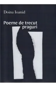 Poeme de trecut praguri de Doina Ioanid