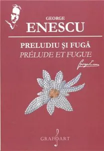Preludiu si fuga de George Enescu
