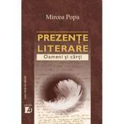 Prezente literare. Oameni si carti vol. I de Mircea Popa