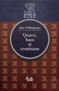Quarci, haos si crestinism. Intrebari pentru stiinta si religie