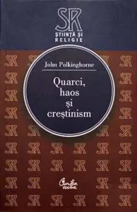 Quarci, haos si crestinism. Intrebari pentru stiinta si religie