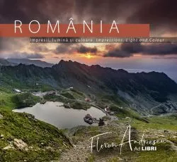 România - Impresii, lumină și culoare / Impressions, Light and Colour de Florin Andreescu