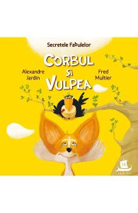 Secretele fabulelor. Corbul si vulpea