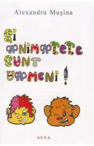 Si animalele sunt oameni! de Alexandru Musina
