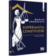 Suprematia constitutiei. Controlul de constitutionalitate al legilor: doctrina si jurisprudenta