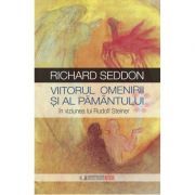 Viitorul omenirii si al pamantului in viziunea lui Rudolf Steiner