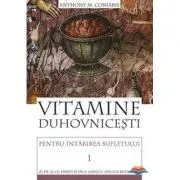 Vitamine duhovnicesti pentru intarirea sufletului. Zi de zi cu Hristos de-a lungul anului bisericesc. volumul 1 de Anthony M. Coniaris