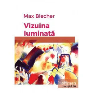 Vizuina luminata de Max Blecher