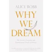 Why We Dream de Alice Robb