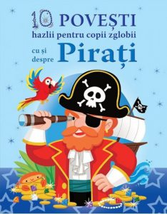 10 povesti hazlii pentru copii cu si despre pirati