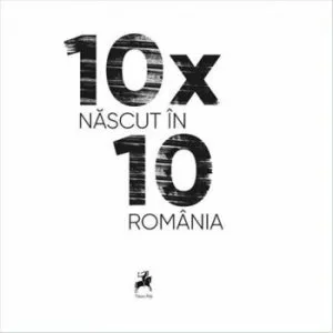 10x10. Nascut in Romania.