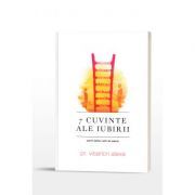 7 Cuvinte ale iubirii: sacre taine care ne unesc