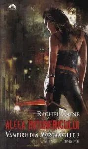 Aleea intunericului, Vampirii din Morganville, Vol. 3 - Partea intai de Rachel Caine