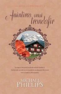Amintirea unui trandafir, Secretul trandafirului, Vol. 2 de Michael Phillips
