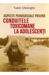 Aspecte psihosociale privind conduitele toxicomane la adolescenti