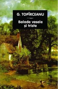 Balade vesele si triste de George Toparceanu