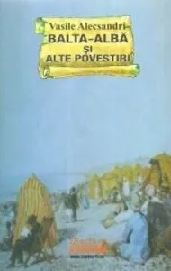 Balta-Alba si alte povestiri de Vasile Alecsandri
