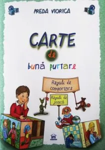 Carte de buna purtare. Reguli de comportare, reguli de joaca de Viorica Preda