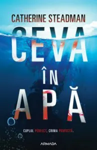 Ceva in apa de Catherine Steadman