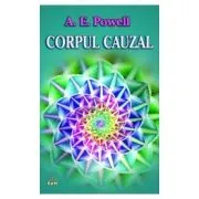 Corpul cauzal si sufletul de Arthur E. Powell