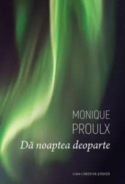 Dă noaptea deoparte de Monique Proulx
